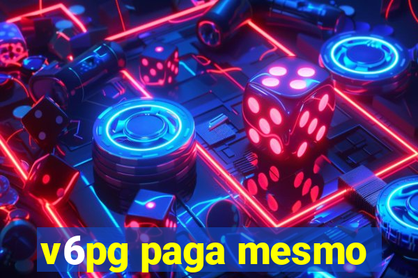 v6pg paga mesmo